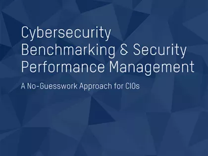 Cybersecurity Benchmarking & Security Performance Management