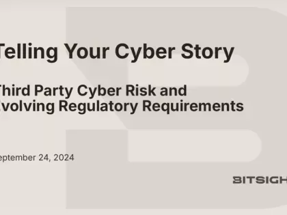 Telling Your Cyber Story- Third-Party Risk and Evolving Regulatory Requirements